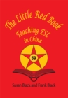 The Little Red Book : Teaching Esl in China - eBook