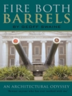 Fire Both Barrels : An Architectural Odyssey - eBook