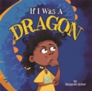 If I Was A Dragon - Book