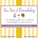 The Art of Friendship : 70 Simple Rules for Making Meaningful Connections - eAudiobook