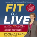 Fit to Live : 5 Steps to a Lean, Strong, Fearless You - eAudiobook