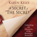 The Secret of The Secret : Unlocking the Mysteries of the Runaway Bestseller - eAudiobook