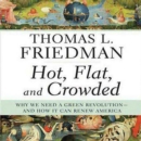 Hot, Flat, and Crowded : Why We Need a Green Revolution--and How It Can Renew America - eAudiobook