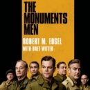 The Monuments Men : Allied Heroes, Nazi Thieves, and the Greatest Treasure Hunt in History - eAudiobook