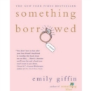Something Borrowed : A Novel - eAudiobook