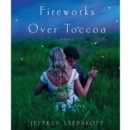Fireworks Over Toccoa : A Novel - eAudiobook