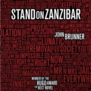 Stand on Zanzibar : The Hugo Award-Winning Novel - eAudiobook
