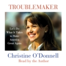 Troublemaker : Let's Do What It Takes to Make America Great Again - eAudiobook