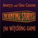 Deadtime Stories: The Witching Game - eAudiobook
