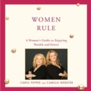 The Women Rule : A Woman's Guide to Enjoying Wealth and Power - eAudiobook