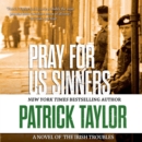 Pray for Us Sinners : A Novel of the Irish Troubles - eAudiobook