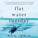 Flat Water Tuesday : A Novel - eAudiobook