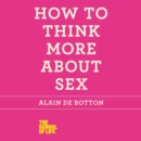 How to Think More About Sex - eAudiobook