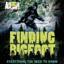 Finding Bigfoot : Everything You Need to Know - eAudiobook