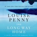 The Long Way Home : A Chief Inspector Gamache Novel - eAudiobook