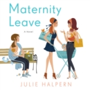 Maternity Leave : A Novel - eAudiobook