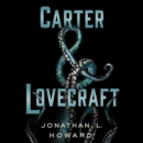 Carter & Lovecraft : A Novel - eAudiobook