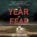 The Year of Fear : Machine Gun Kelly and the Manhunt That Changed the Nation - eAudiobook
