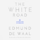 The White Road : Journey into an Obsession - eAudiobook