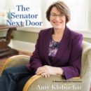 The Senator Next Door : A Memoir from the Heartland - eAudiobook