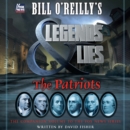 Bill O'Reilly's Legends and Lies: The Patriots - eAudiobook