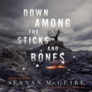 Down Among the Sticks and Bones - eAudiobook