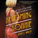 Becoming Bonnie : A Novel - eAudiobook