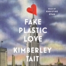 Fake Plastic Love : A Novel - eAudiobook