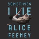 Sometimes I Lie : A Novel - eAudiobook