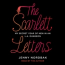 The Scarlett Letters : My Secret Year of Men in an L.A. Dungeon - eAudiobook