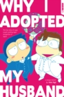Why I Adopted My Husband : The True Story of a Gay Couple Seeking Legal Recognition in Japan - eBook