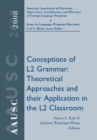 AAUSC 2008: Conceptions of L2 Grammar : Theoretical Approaches and Their Application in the L2 Classroom - Book