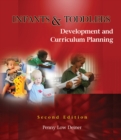 Infants and Toddlers : Development and Curriculum Planning - Book