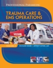 Professional Paramedic, Volume III : Trauma Care & EMS Operations - Book