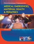 Professional Paramedic, Volume II : Medical Emergencies, Maternal Health & Pediatrics - Book