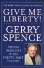 Give Me Liberty! : Freeing Ourselves in the Twenty-First Century - eBook