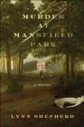 Murder at Mansfield Park : A Novel - eBook