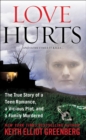 Love Hurts : The True Story of a Teen Romance, a Vicious Plot, and a Family Murdered - eBook