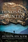 The Dinosaur Hunter : A Novel - eBook