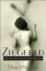 Ziegfeld : The Man Who Invented Show Business - eBook