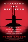 Stalking the Red Bear : The True Story of a U.S. Cold War Submarine's Covert Operations Against the Soviet Union - eBook