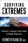 Surviving the Extremes : A Doctor's Journey to the Limits of Human Endurance - eBook