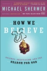 How We Believe : Science, Skepticism, and the Search for God - eBook