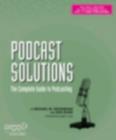 Podcast Solutions : The Complete Guide to Podcasting - eBook