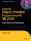 Beginning Object-Oriented Programming with VB 2005 : From Novice to Professional - eBook