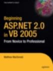 Beginning ASP.NET 2.0 in VB 2005 : From Novice to Professional - eBook