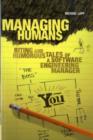 Managing Humans : Biting and Humorous Tales of a Software Engineering Manager - eBook