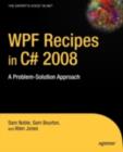 WPF Recipes in C# 2008 : A Problem-Solution Approach - eBook