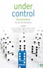 Under Control : Governance Across the Enterprise - eBook