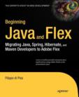 Beginning Java and Flex : Migrating Java, Spring, Hibernate and Maven Developers to Adobe Flex - Book